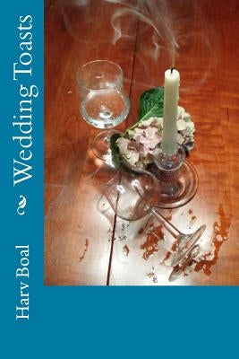 Wedding Toasts by Boal, Harv