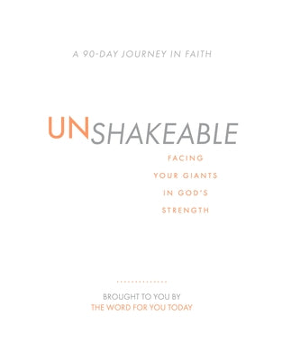Unshakeable: Facing Your Giants in God's Strength by The Word for You Today
