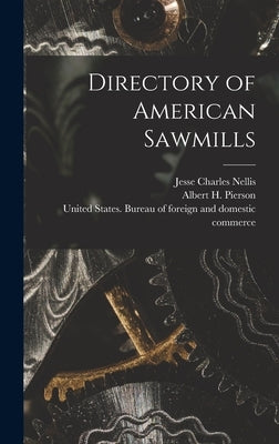 Directory of American Sawmills by United States Bureau of Foreign and