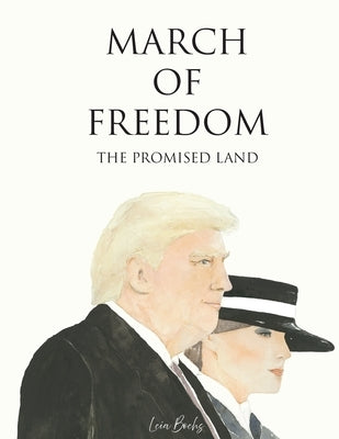 March of Freedom: The Promised Land by Boehs, Leia