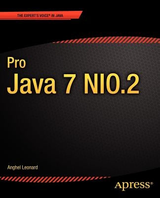 Pro Java 7 Nio.2 by Leonard, Anghel