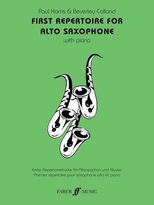 First Repertoire for Alto Saxophone with Piano by Harris, Paul