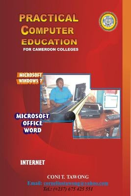 Practical Computer Education: For Cameroon Colleges by Computers, Tobby Vision