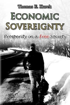 Economic Sovereignty: Prosperity in a Free Society by Serrano, Jennifer
