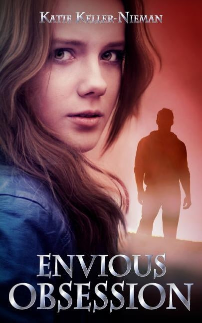 Envious Obsession by Keller-Nieman, Katie