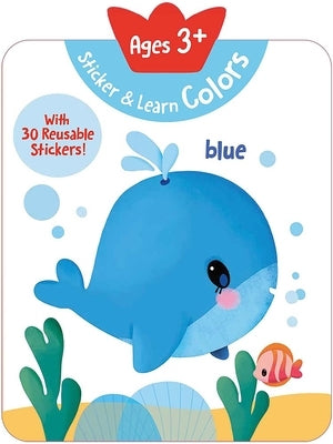 Sticker & Learn Colors (Ages 3+): With 30 Reusable Stickers by Yoyo Books