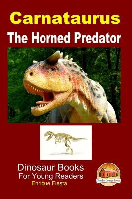 Carnataurus - The Horned Predator by Davidson, John