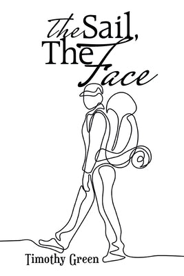 The Sail, the Face by Green, Timothy