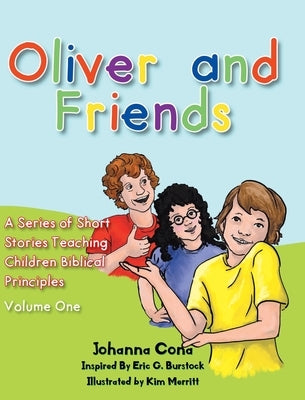 Oliver and Friends: Volume 1 by Cona, Johanna