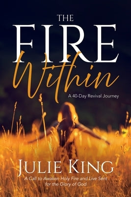 The Fire Within by King, Julie