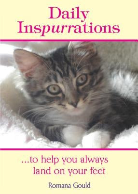 Daily Inspurrations...: To Help You Always Land on Your Feet by Gould, Romana