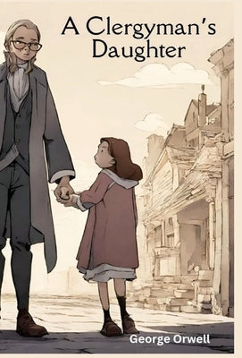A Clergyman's Daughter by Orwell, George