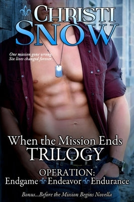When the Mission Ends Trilogy by Snow, Christi