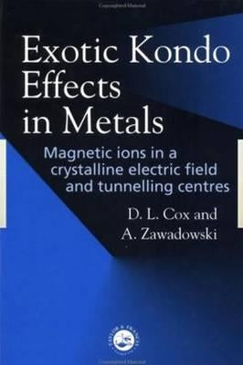 Exotic Kondo Effects in Metals: Magnetic Ions in a Crystalline Electric Field and Tunelling Centres by Cox, D. L.