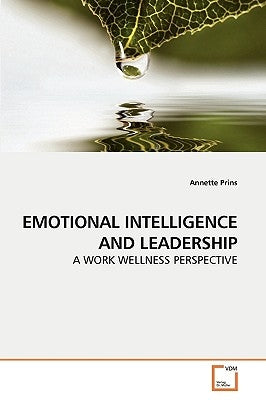 Emotional Intelligence and Leadership by Prins, Annette