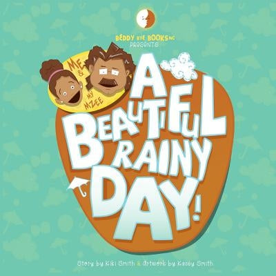 Me and My Mzee: Beautiful Rainy Day by Smith, Kasey