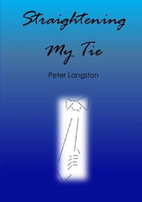 Straightening My Tie by Langston, Peter