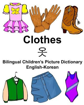 English-Korean Clothes Bilingual Children's Picture Dictionary by Carlson Jr, Richard