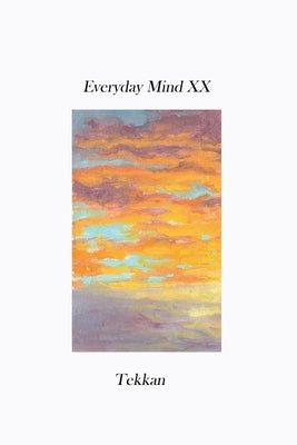Everyday Mind XX by Tekkan