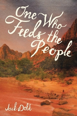 One Who Feeds the People by Dold, Jack