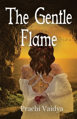 The Gentle Flame by Vaidya, Prachi