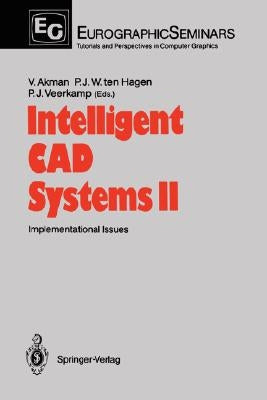 Intelligent CAD Systems II: Implementational Issues by Akman, Varol