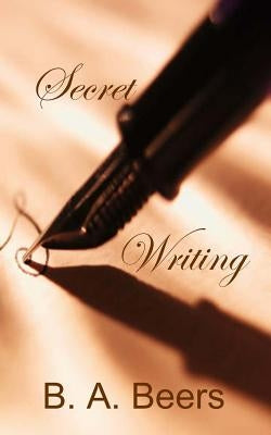 Secret Writing by Beers, B. a.