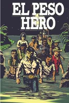 El Peso Hero: Border Stories by Cuellar, Jm Chema