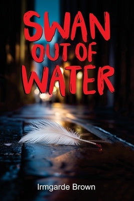 Swan Out of Water by Brown, Irmgarde