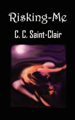 Risking-me by Saint-Clair, C. C.