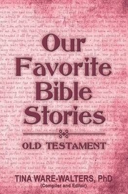 Our Favorite Bible Stories - Old Testament: Food for Your Soul (Volume 3) by Ware-Walters, Tina
