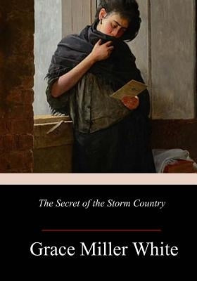 The Secret of the Storm Country by White, Grace Miller