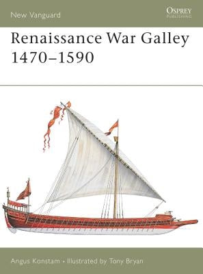 Renaissance War Galley 1470-1590 by Konstam, Angus