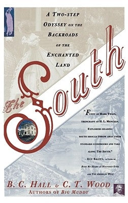 The South: A Two-Step Odyssey on the Backroads of the Enchanted Land by Hall, B. C.
