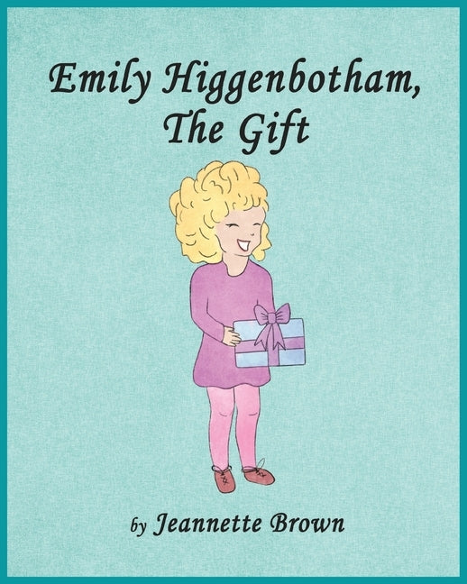 Emily Higgenbotham, The Gift by Brown, Jeannette