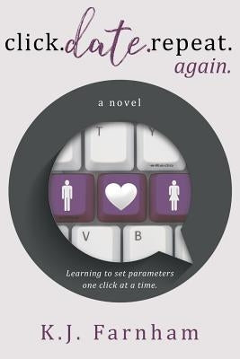 Click Date Repeat Again by Farnham, K. J.