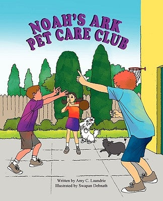 Noah's Ark Pet Care Club by Laundrie, Amy C.