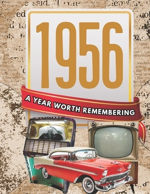 1956: A Year Worth Remembering: Life & everyday routines in America & around the world by Tempora, Andrea