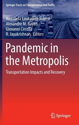 Pandemic in the Metropolis: Transportation Impacts and Recovery by Loukaitou-Sideris, Anastasia