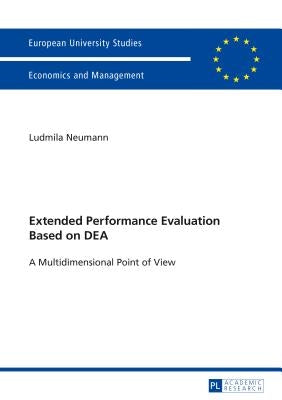 Extended Performance Evaluation Based on Dea: A Multidimensional Point of View by Neumann, Ludmila