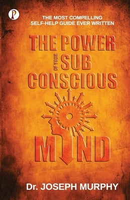 The Power of your Subconscious Mind by Murphy, Joseph