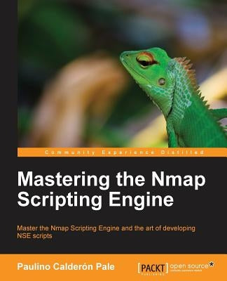Mastering the Nmap Scripting Engine by Calderón Pale, Paulino