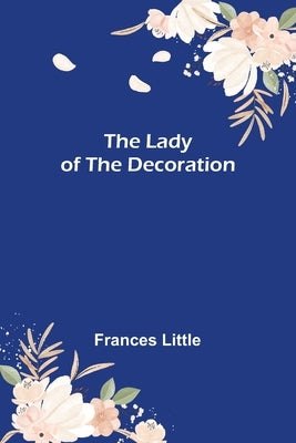 The Lady of the Decoration by Little, Frances