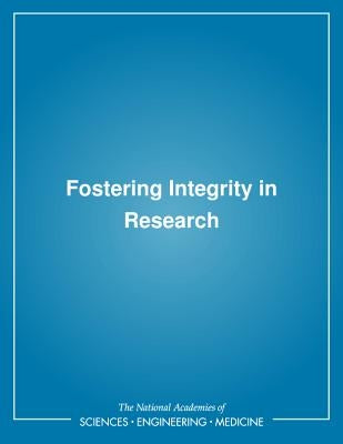 Fostering Integrity in Research by National Academies of Sciences Engineeri