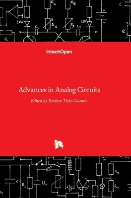 Advances in Analog Circuits by Tlelo-Cuautle, Esteban