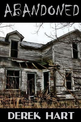 Abandoned by Hart, Derek