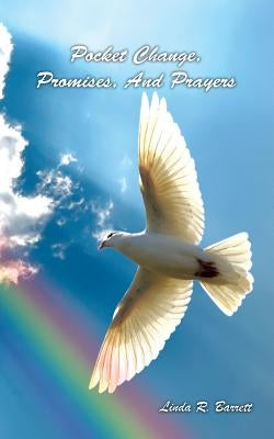 Pocket Change, Promises, and Prayers by Barrett, Linda