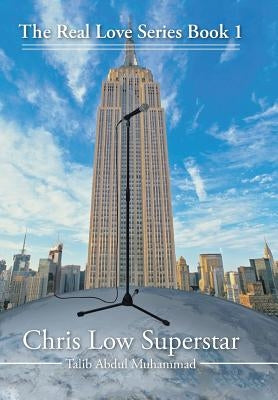 The Real Love Series Book 1 Chris Low Superstar by Muhammad, Talib Abdul
