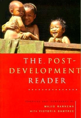 The Post-Development Reader by Rahnema, Majid