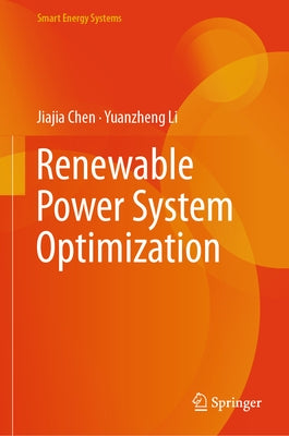 Renewable Power System Optimization by Chen, Jiajia